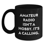 Funny Amateur Radio Gifts from Friends - Gifts for Amateur Radio Enthusiasts, Black Coffee Mugs, Amateur Radio Isn't A Hobby It's A Calling, Ideal Gift for Christmas