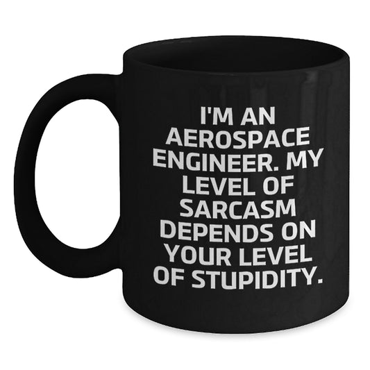 Funny Gifts for Aerospace Engineers, Unique Black Coffee Mugs, Sarcastic Christmas Memorable Presents from Friends and Family - Main