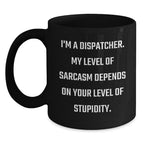 Dispatcher Gifts Funny Sarcasm Valentine's Black Coffee Mug for Friends