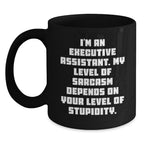 Funny Gifts from Friends for Executive Assistant Black Coffee Mugs - Sarcasm Humor Christmas Unique Gifts