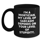 Funny Mortician Black Coffee Mug Gifts for Mortician Friends and Family during Christmas