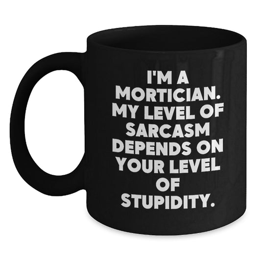 Funny Mortician Black Coffee Mug Gifts for Mortician Friends and Family during Christmas - Main