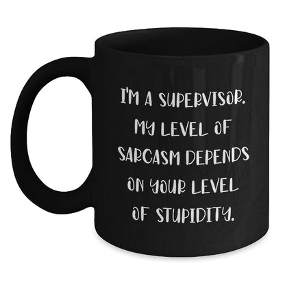 Funny Supervisor Mug, Gifts for Men, Women from Coworkers, Family - Christmas Unique Gifts for Supervisor, Black Coffee Mug with Sarcasm Quote - Main
