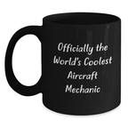 Funny Aircraft Mechanic Gifts for Men from Friends - Officially The World's Coolest Aircraft Mechanic Black Coffee Mug - Unique Graduation Gifts for Him to Enjoy - Main