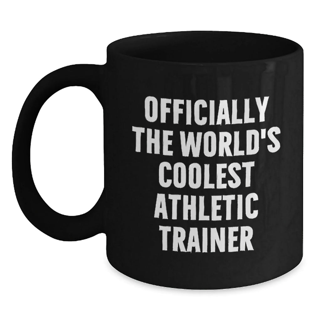 Funny Athletic Trainer Gifts from Friends for Men Black Coffee Mug Officially The World's Coolest Athletic Trainer