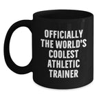 Funny Athletic Trainer Gifts from Friends for Men Black Coffee Mug Officially The World's Coolest Athletic Trainer
