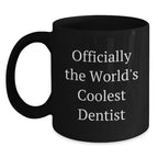 Funny Dentist Mug Gifts from Men to the Officially World's Coolest Dentist