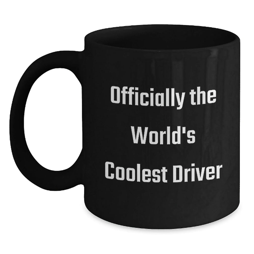 Funny Driver Gifts, Officially The World's Coolest Driver, Black Coffee Mug for Graduation, Gifts from Friends to Driver