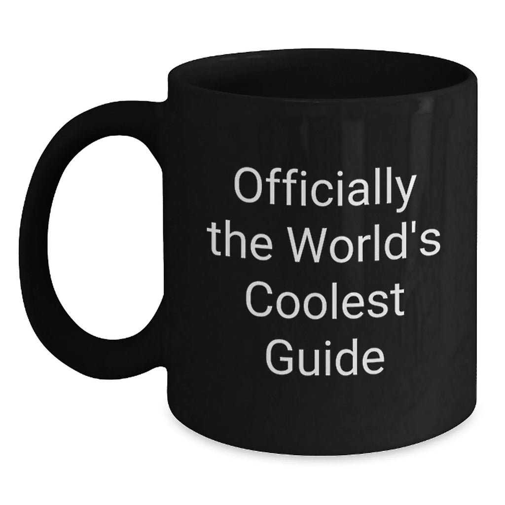 Funny Guide Gifts for Men, Officially The World's Coolest Guide, Black Coffee Mug, 11oz or 15oz, Graduation Unique Gifts from Men
