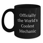 Funny Mechanic Gifts from Friends for Graduation Unique Black Coffee Mugs - 'Officially The World's Coolest Mechanic' Quote