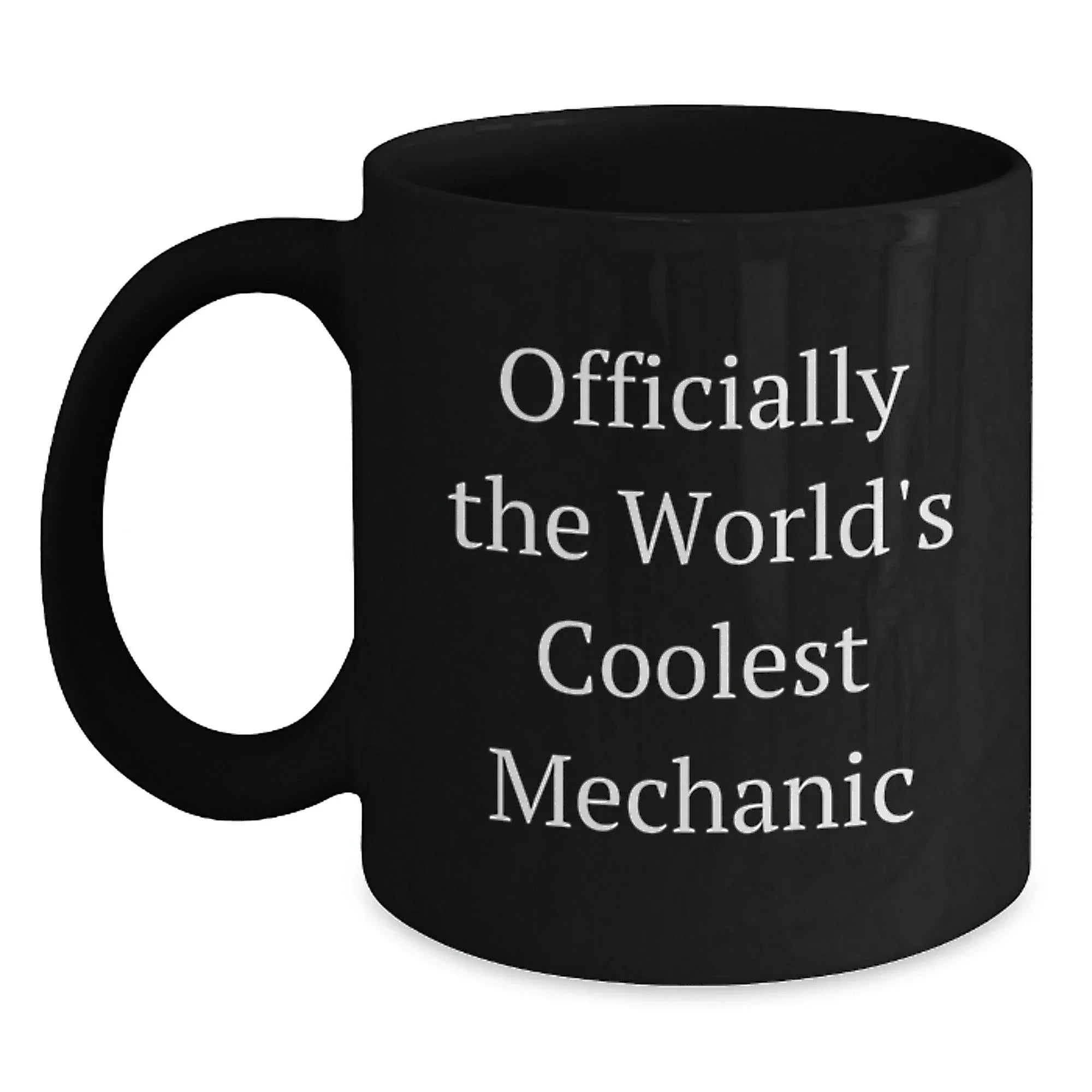 Funny Mechanic Gifts from Friends for Graduation Unique Black Coffee Mugs - 'Officially The World's Coolest Mechanic' Quote