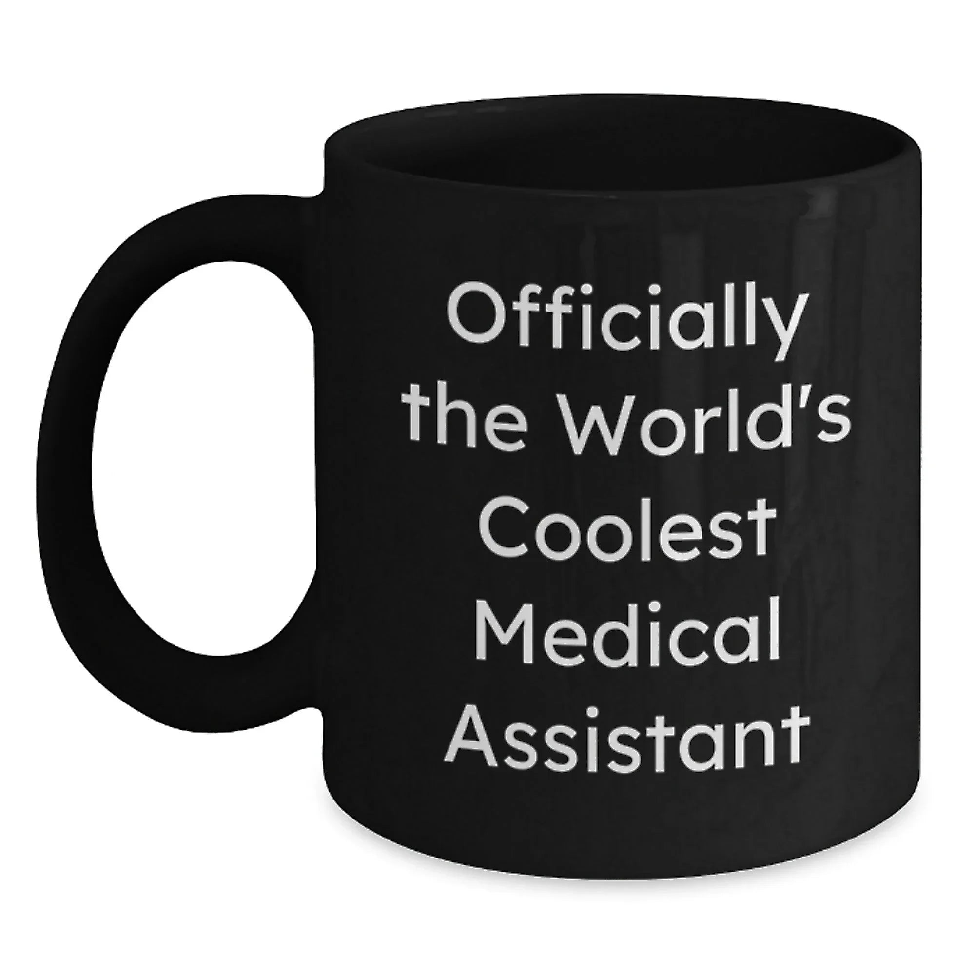 Funny Medical Assistant Gifts, 'Officially The World's Coolest' Black Coffee Mug for Graduation, Gifts from Friends to Medical Assistants