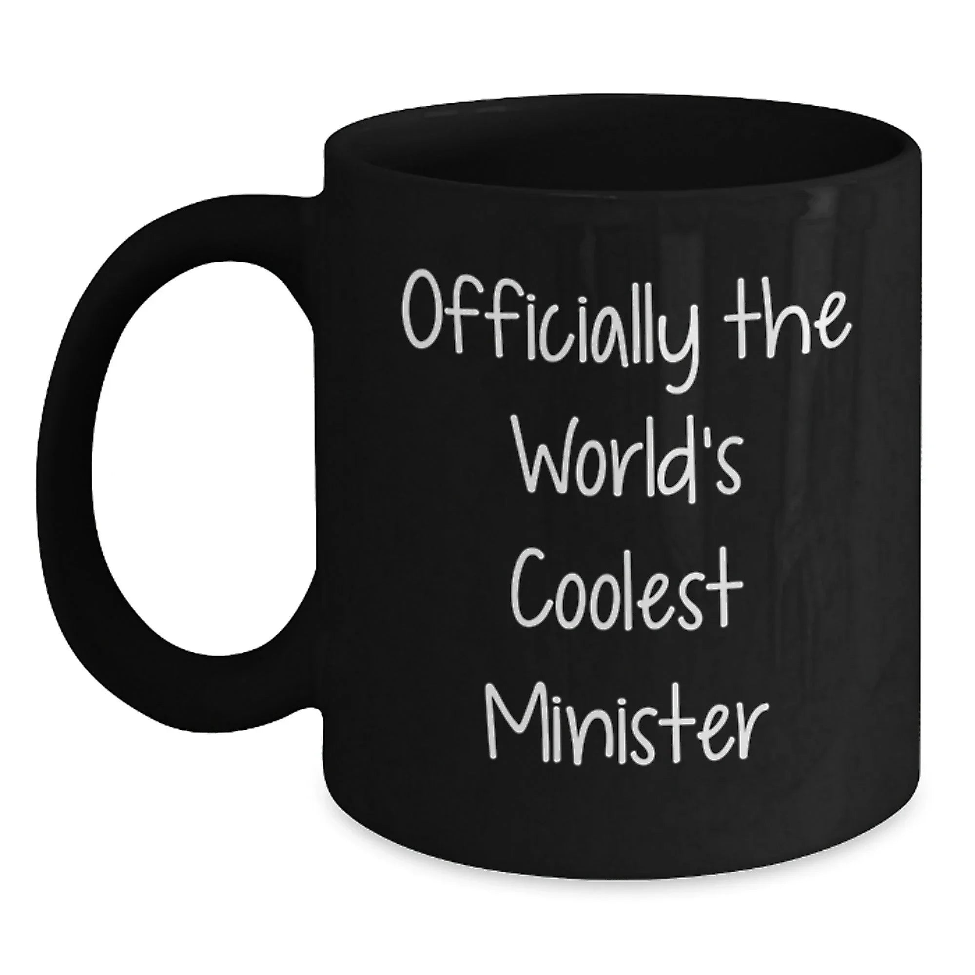 Funny Minister Gifts, Officially The World's Coolest Minister Quote, Black Coffee Mug for Minister, Unique Christmas Unique Gifts from Men to Minister