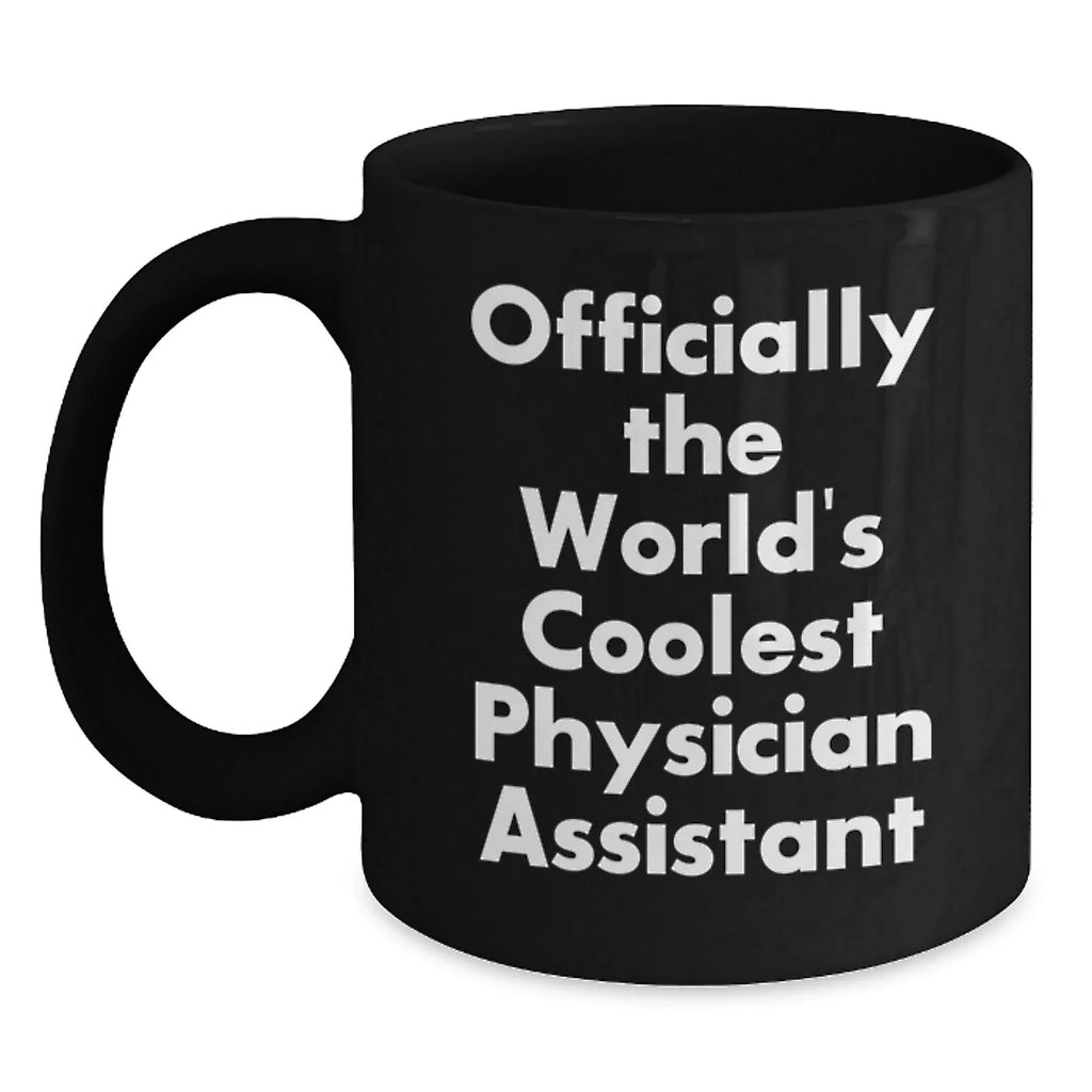 Gifts for Physician Assistant Friends Funny Quote 'Officially The World's Coolest' Black Ceramic Coffee Mug