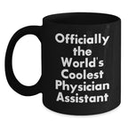 Gifts for Physician Assistant Friends Funny Quote 'Officially The World's Coolest' Black Ceramic Coffee Mug