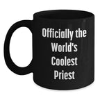 Funny Quote Gifts for Priest, Black Coffee Mug, Officially The World's Coolest Priest Christmas Unique Gifts from Friends to Men