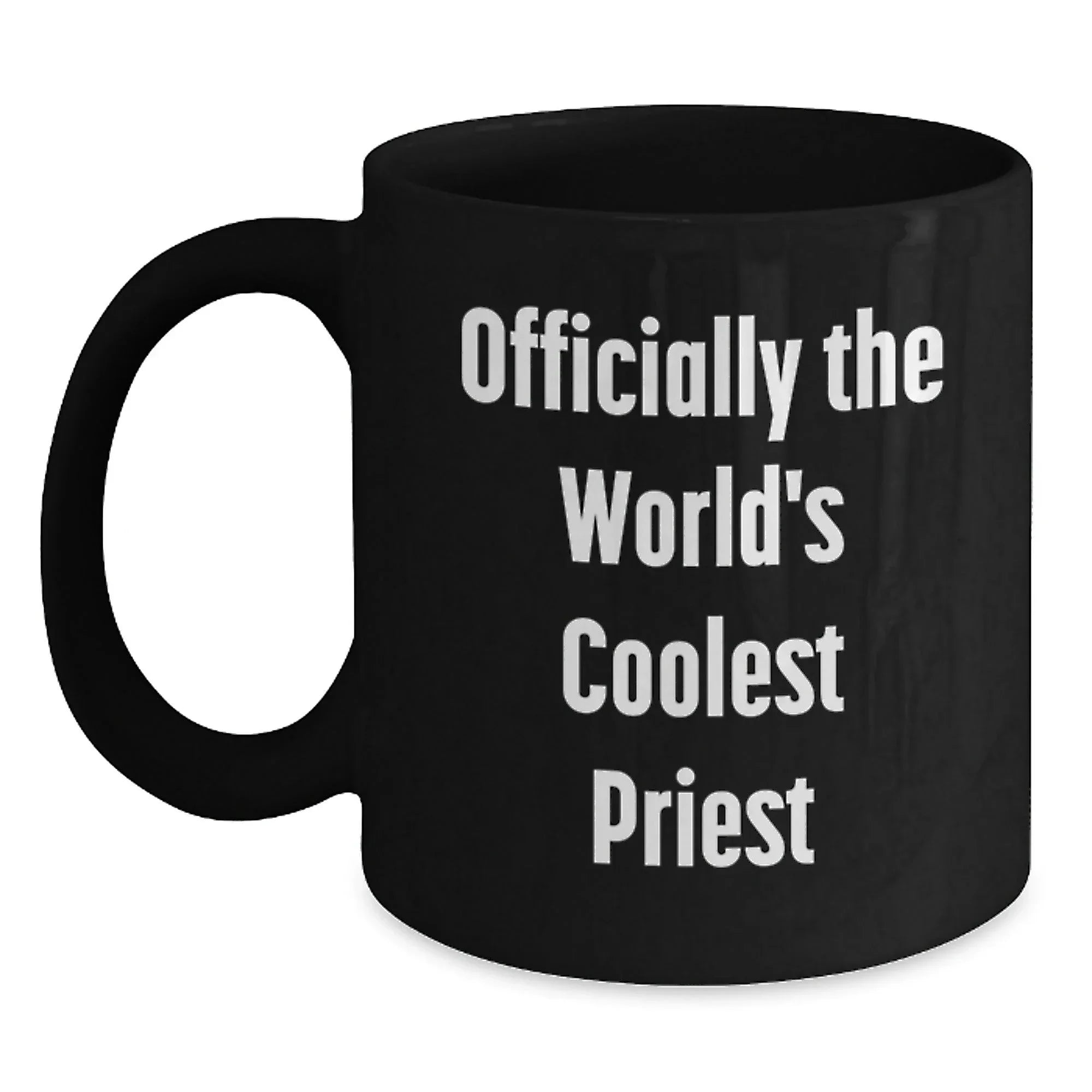 Funny Quote Gifts for Priest, Black Coffee Mug, Officially The World's Coolest Priest Christmas Unique Gifts from Friends to Men