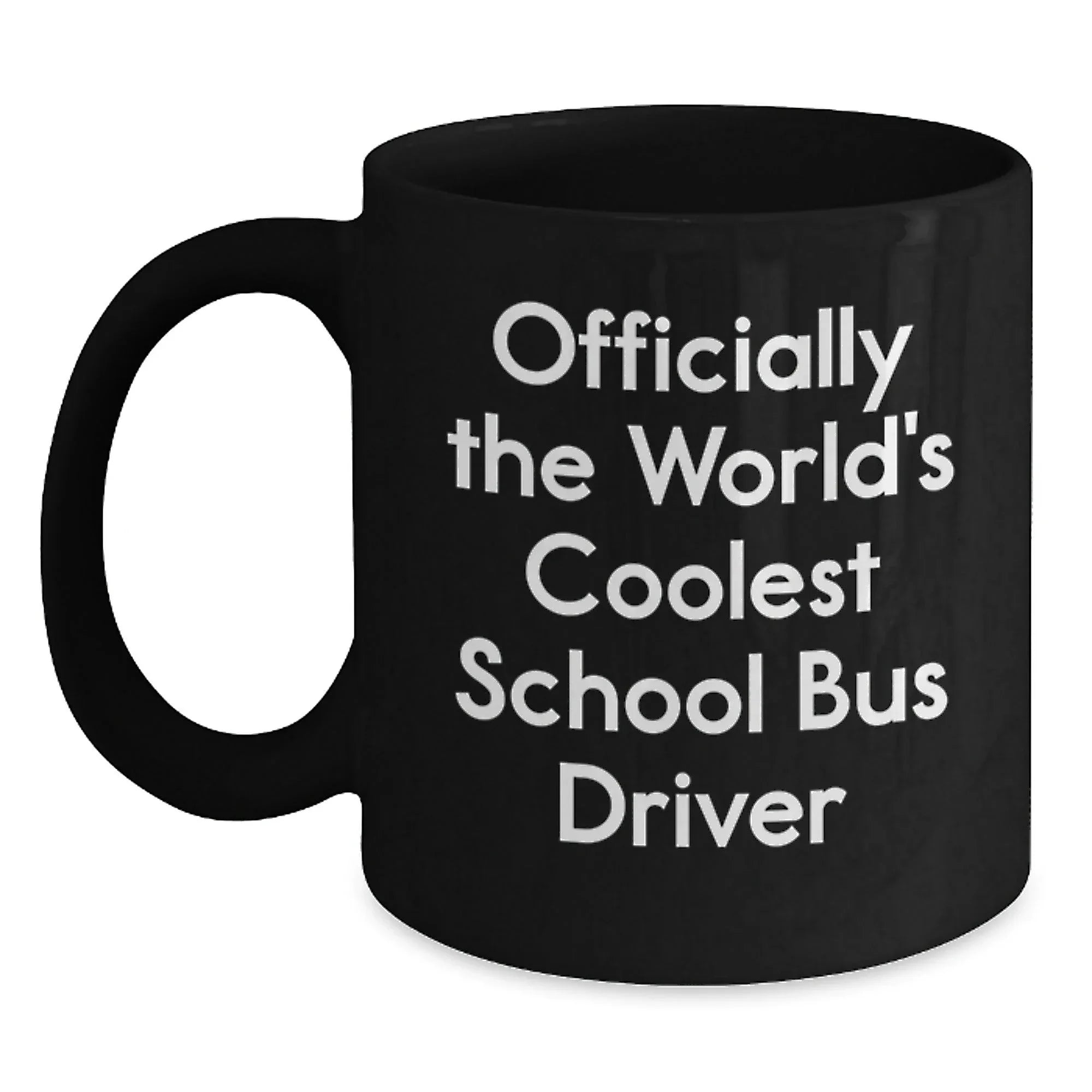 Funny School Bus Driver Gifts - Officially Coolest Driver Quote Black Coffee Mug, Gifts from Friends to School Bus Driver, Unique Graduation Gift for Men or Women