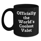 Funny Valet Gifts for Men, Black Coffee Mug Officially The World's Coolest Valet, Gifts from Friends