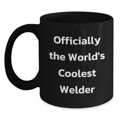 Funny Welder Gifts for Men, Unique Black Coffee Mug with Officially The World's Coolest Welder Quote, Perfect Christmas Unique Gifts from Friends or Family - Main