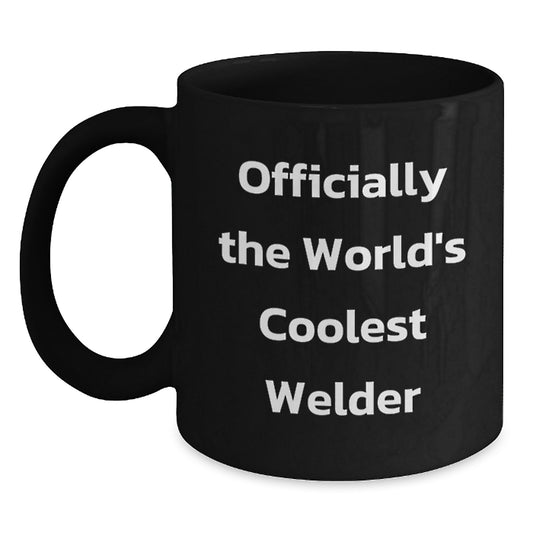 Funny Welder Gifts for Men, Unique Black Coffee Mug with Officially The World's Coolest Welder Quote, Perfect Christmas Unique Gifts from Friends or Family - Main