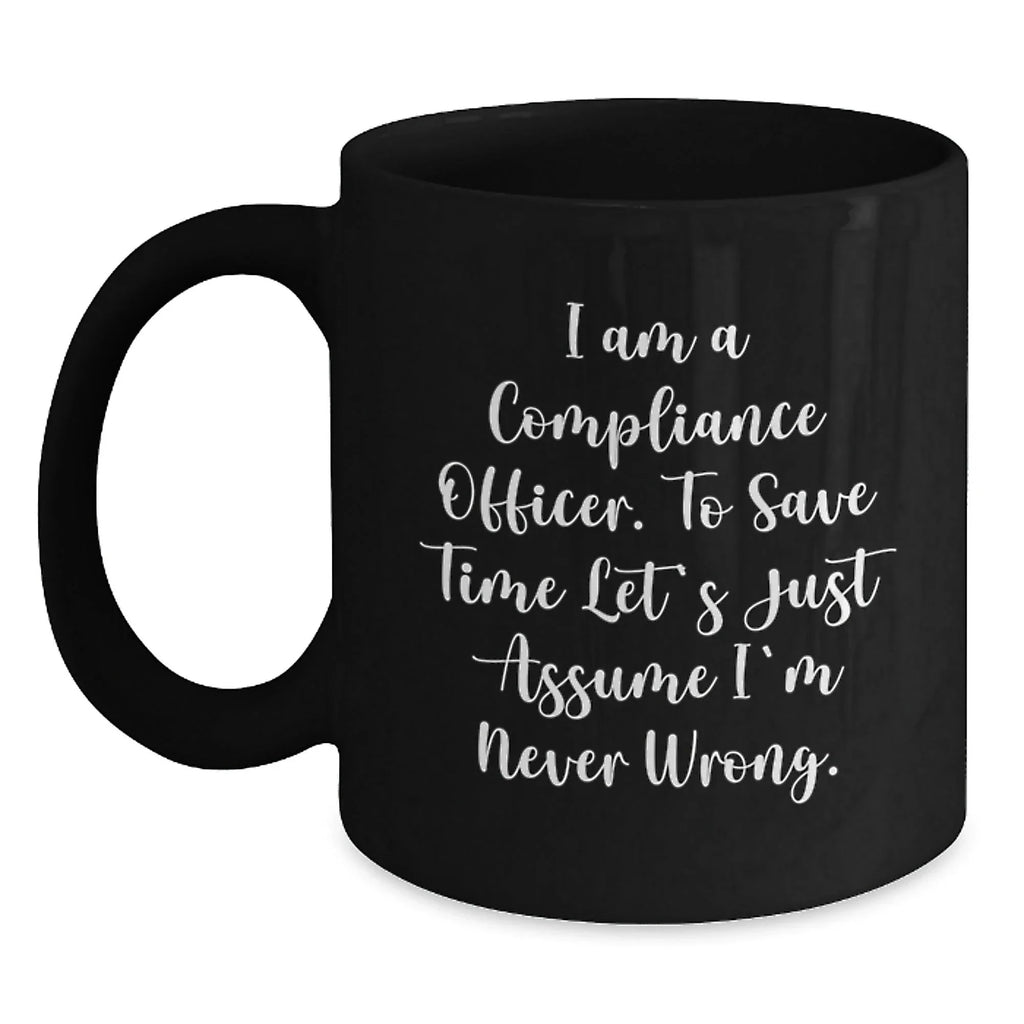 Funny Compliance Officer Gifts from Friends for Men and Women Black Coffee Mug Christmas Unique Presents