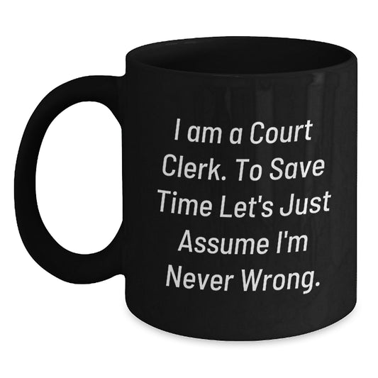Funny Court Clerk Gifts from Friends for Court Clerk - 'I Am A Court Clerk' Christmas Unique Mugs for Court Clerks - Main