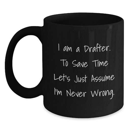 Funny Drafter Black Coffee Mugs Gifts from Friends for Drafter, Unique Christmas Unique Gifts for Men, Women, Coworkers - Main