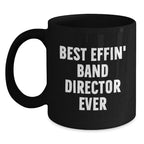 Funny Christmas Unique Gifts for Men - The Best Effin Band Director Gifts from Friends - Black Ceramic Coffee Mug
