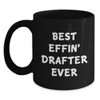Funny Best Effin' Drafter Ever Black Ceramic Mugs Gifts for Drafter Men from Friends and Family - Christmas Unique Presents