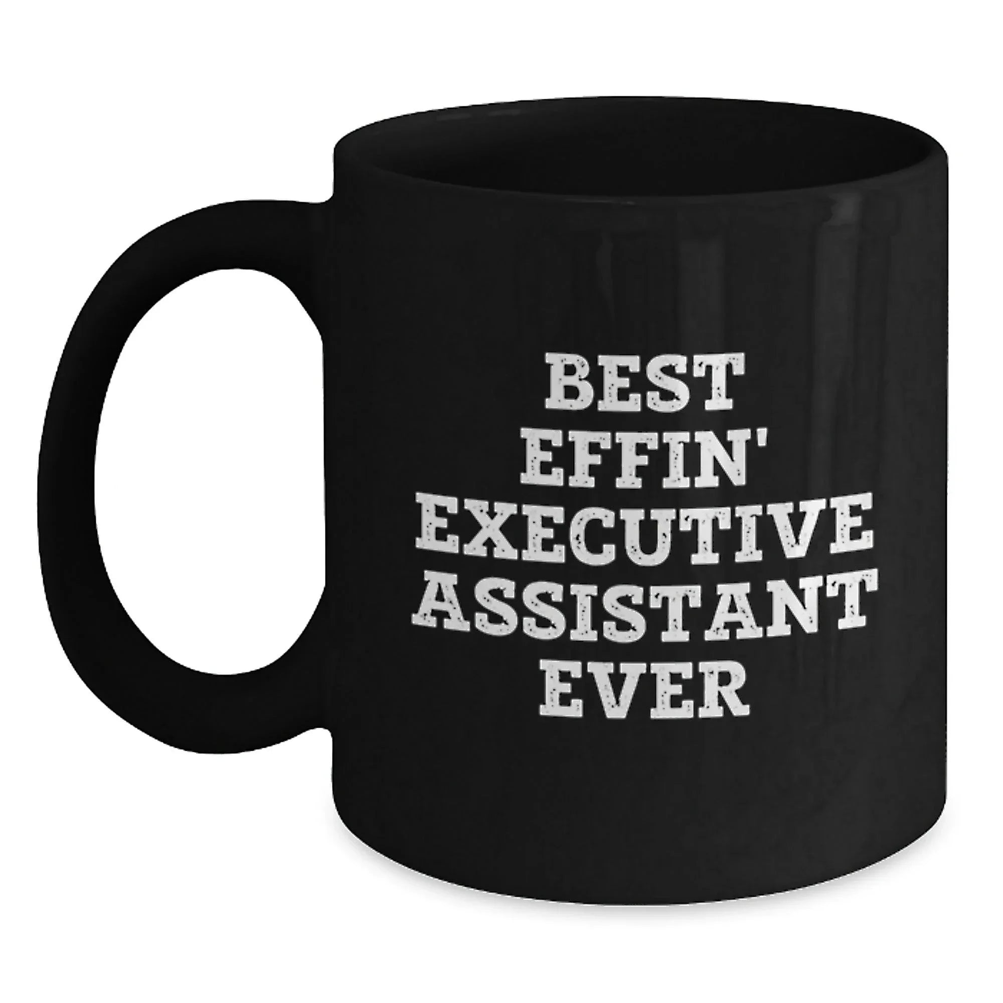 Funny Executive Assistant Gifts from Men - Best Effin' Black Coffee Mug for Christmas Unique Gifts - Gifts for Executive Assistant