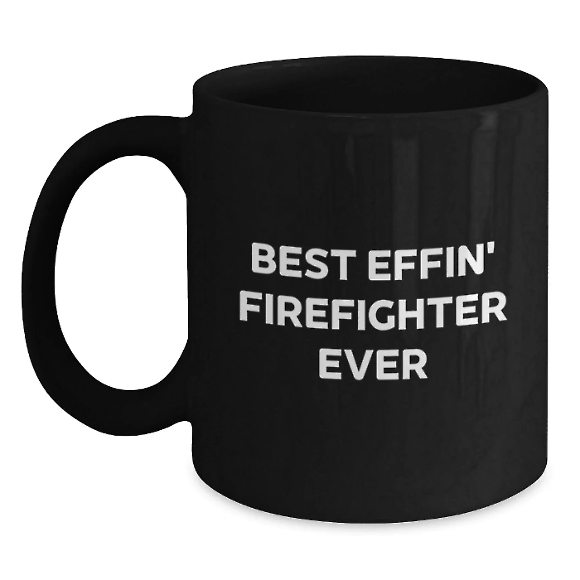 Funny Firefighter Gifts for Men, Best Effin' Firefighter Ever Black Coffee Mug, Christmas Unique Gift