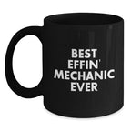 Funny Mechanic Gifts for Friends Christmas Unique Black Coffee Mugs with 'Best Effin' Mechanic Ever' Quote Gifts from Men - Best Mechanic Mug for Men