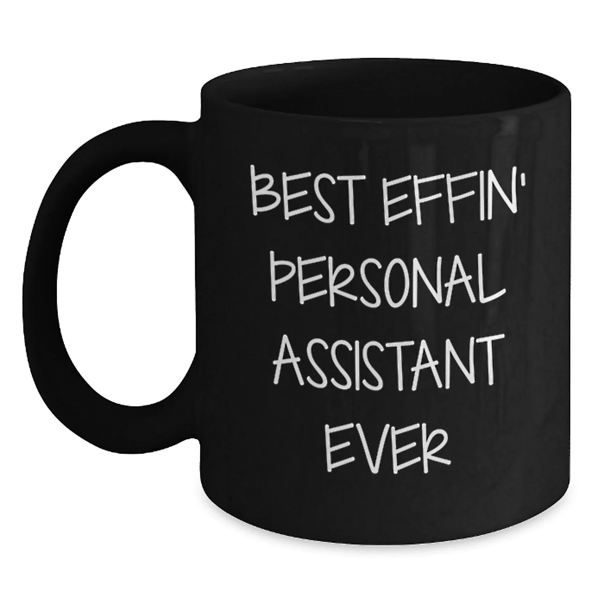 Funny Personal Assistant Gifts from Friends and Family - Best Effin' Graduation Mug, 11oz or 15oz Black Ceramic