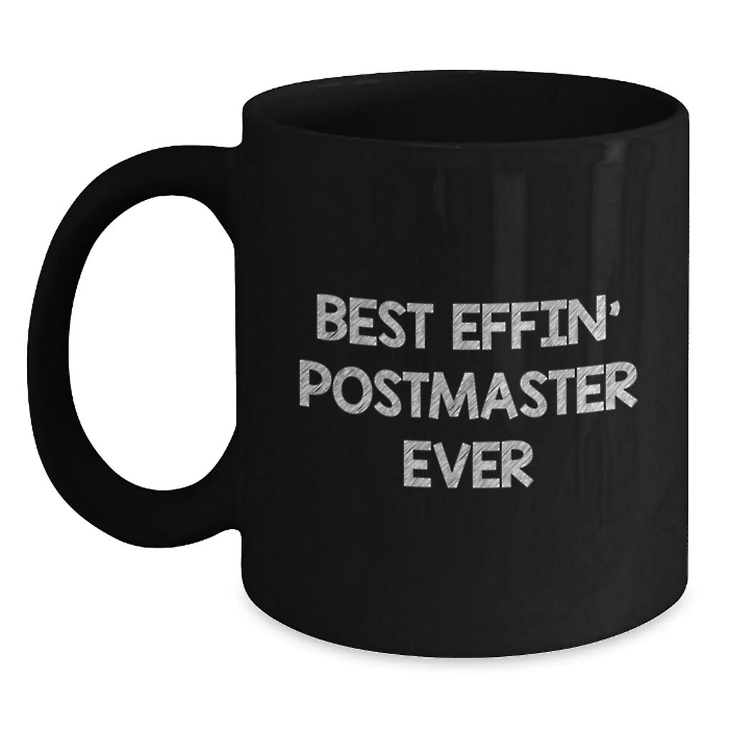 Funny Postmaster Gifts for Christmas - Black Coffee Mug with Best Effin' Postmaster Ever Quote - Gifts from Friends to Family Members