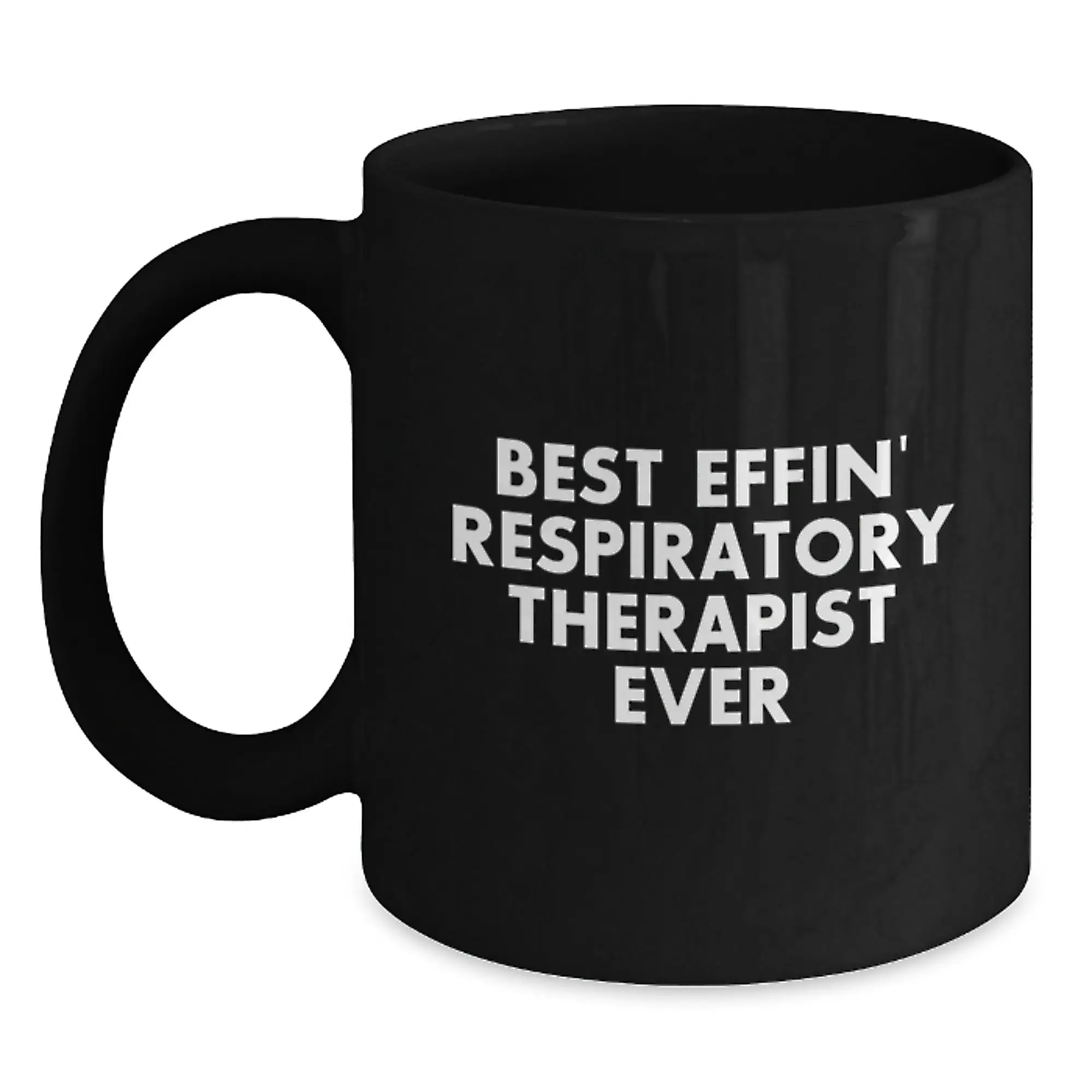 Funny Inspirational Gifts for Respiratory Therapist - Best Effin' Respiratory Therapist Ever Black Coffee Mug Gifts from Friends and Family - Main