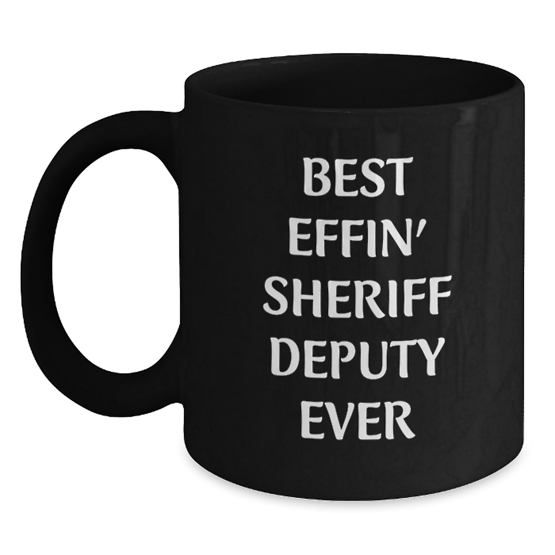Funny Sheriff Deputy Gifts for Men - Christmas Unique Presents from Friends for Best Deputy Ever Black Coffee Mug - Main