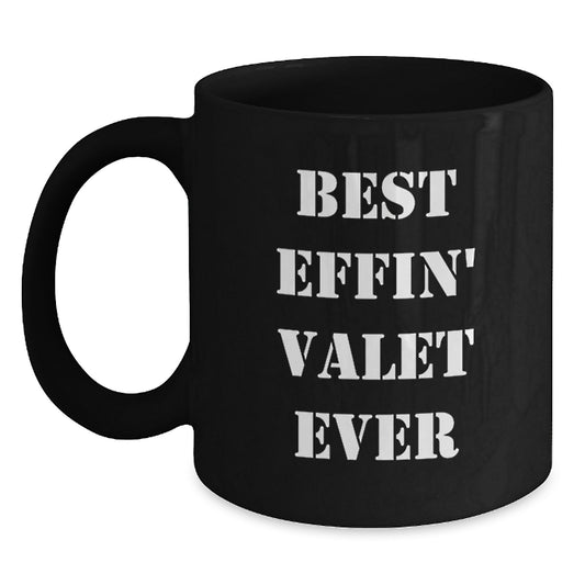 Funny Valet Gifts from Friends for Best Effin' Valet Ever, Black Coffee Mug with Inspirational Quote, 11oz or 15oz, Microwave and Dishwasher Safe - Main