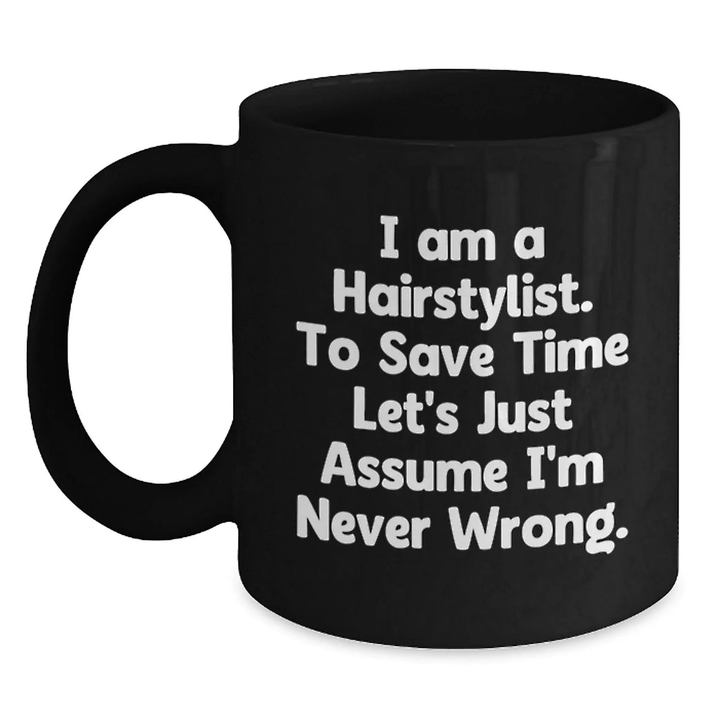 Funny Hairstylist Gifts for Men from Friends - I Am A Hairstylist Mug, Black Coffee Mug, Christmas Unique Gifts