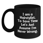 Funny Hairstylist Gifts for Men from Friends - I Am A Hairstylist Mug, Black Coffee Mug, Christmas Unique Gifts