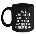 Funny Janitor Gifts from Friends, Janitor Black Coffee Mug, I'm Never Wrong Quote for Janitor, Christmas Unique Gifts