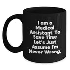 Medical Assistant Humor Gifts, Funny Quote Black Coffee Mug, Gifts from Family for Medical Assistant Graduation, Unique Mugs for Him or Her