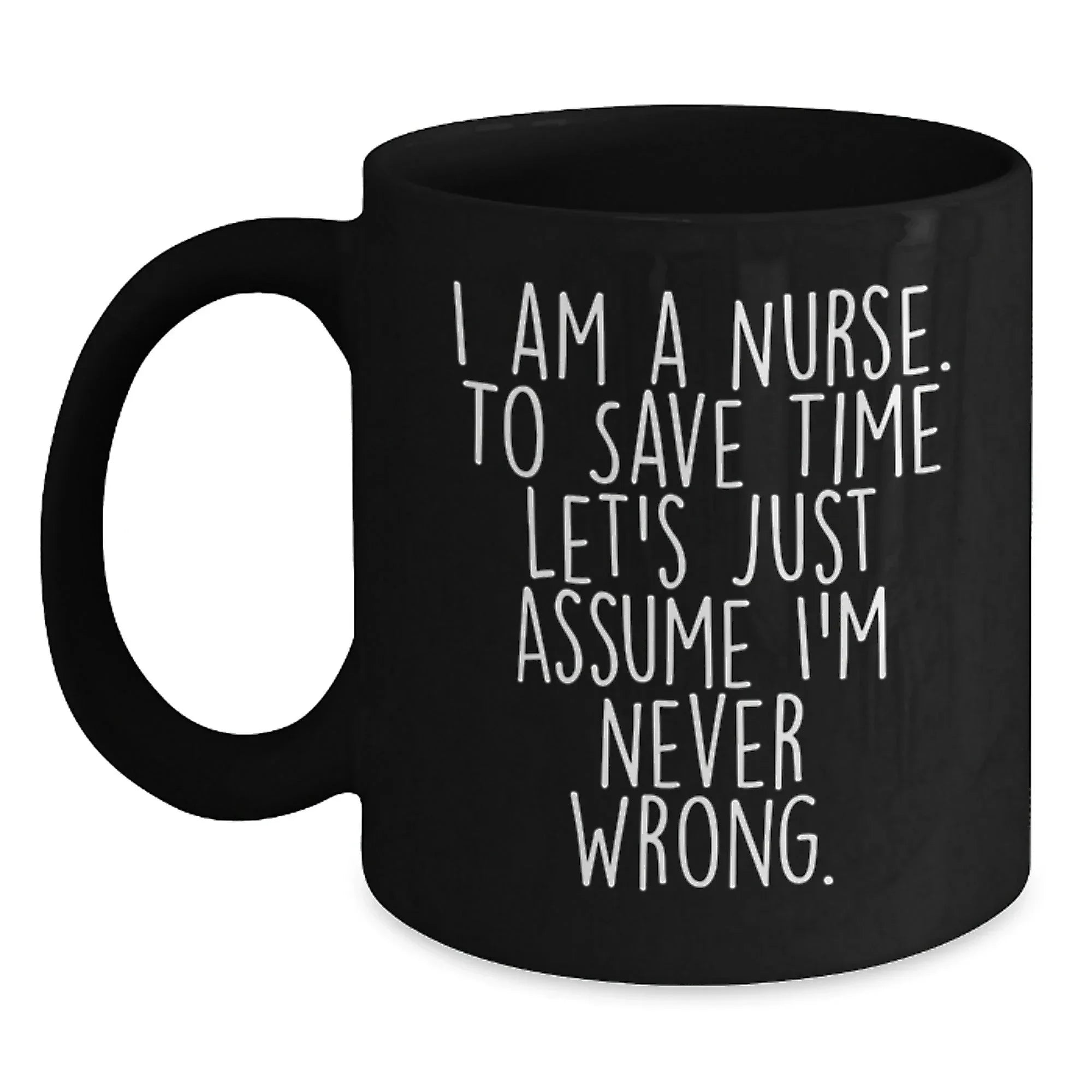 Funny Nurse Quotes Black Coffee Mug Gifts for Nurse Friends from Family Graduation Unique