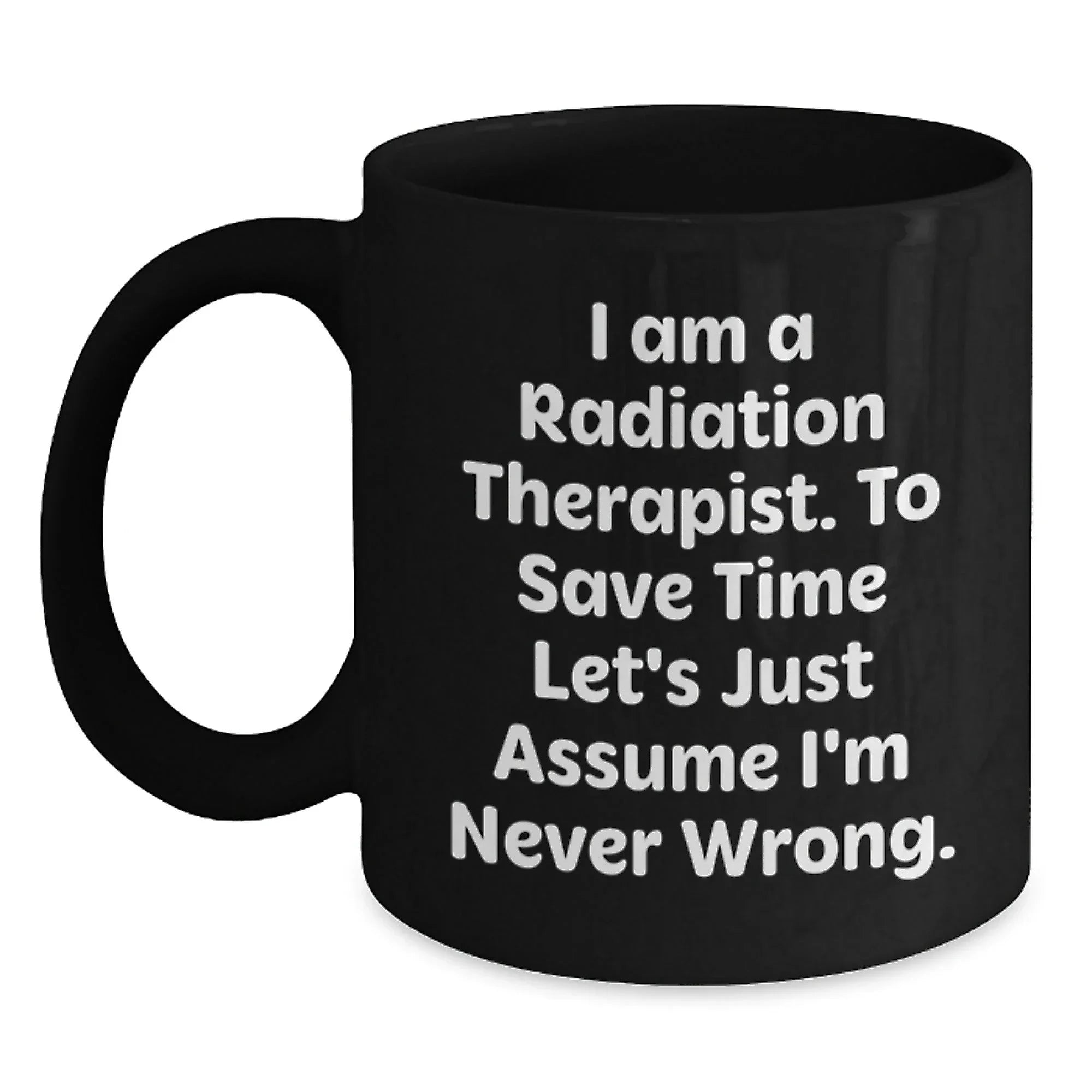 Radiation Therapist Gifts, Funny Quote Coffee Mug, Gifts from Friends for Radiation Therapist Men, Unique Graduation Gifts