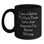 Funny Sailor Gifts for Men - Black Coffee Mug - Christmas Unique Gifts from Family to Sailor Friends