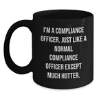 Funny Compliance Officer Mugs for Men Gifts from Family on Father's Day - I'm A Compliance Officer Except Much Hotter - Main