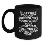 Funny Comedian Quote Gifts from Friends - Black Coffee Mug for the Comedian in Your Life, Inspirational Comedian Humor Christmas Unique Gifts