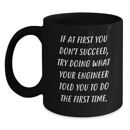 Funny Engineer Gifts from Friends - Christmas Unique Mugs for Engineer Men or Women - Black Coffee Mug with Inspirational Quote - Main