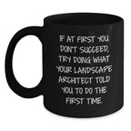 Funny Landscape Architect Gift for Men from Friends, Christmas Unique Black Coffee Mug, Landscape Architect Quotes