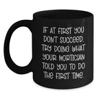 Mortician Humor Funny Quote Gifts for Mortician Friends Christmas Unique Gifts from Men